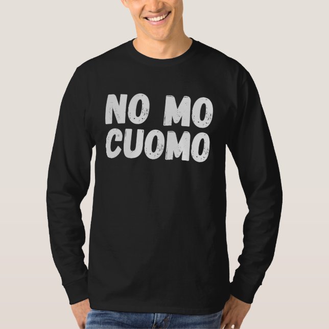 No Mo Cuomo  Arrest Cuomo Recall Andrew Cuomo T-Shirt (Front)