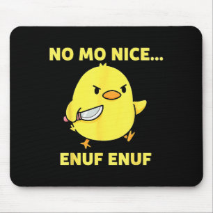 No Mo Nice Enuf Enuf Angry Chick With Knife Sarcas Mouse Pad