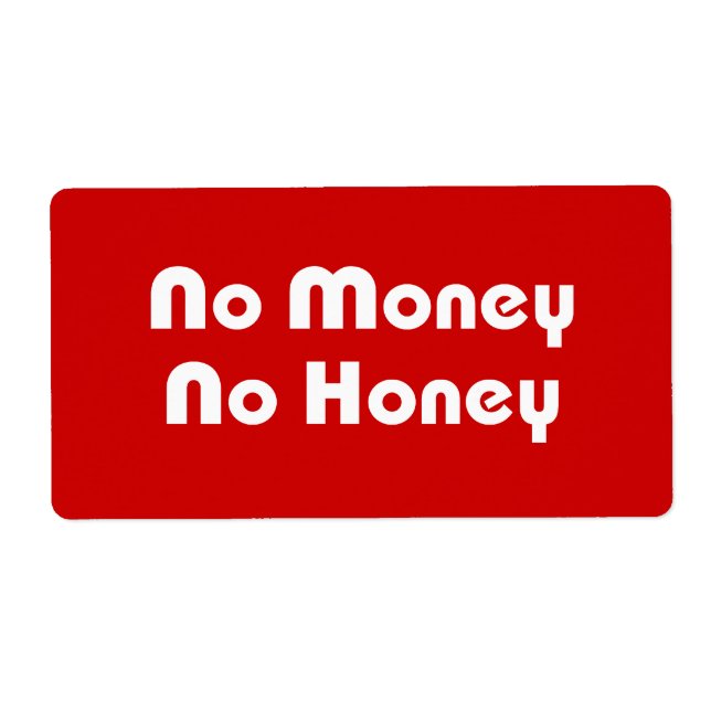 No Money No Honey (Front)