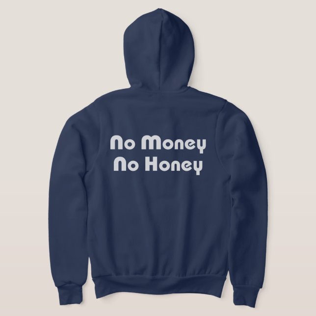 No Money No Honey Hoodie (Laydown Back)
