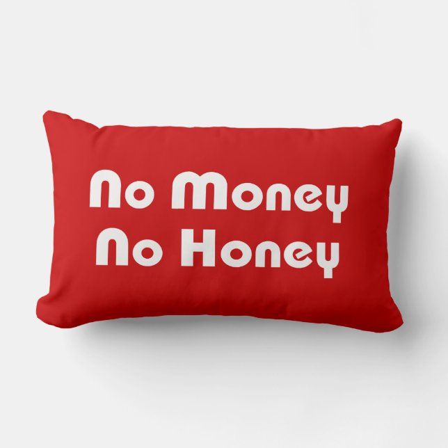 No Money No Honey Lumbar Cushion (Front)