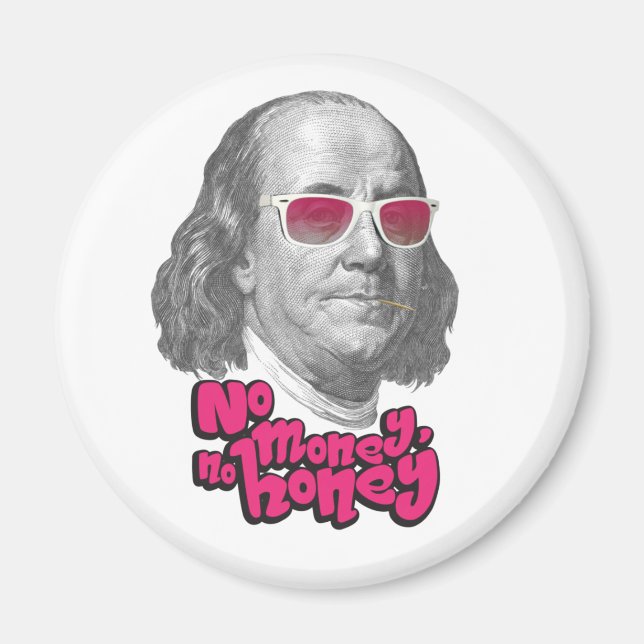 No money, no honey magnet (Front)