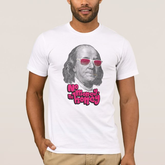 No money, no honey T-Shirt (Front)
