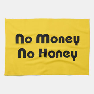 No Money No Honey Tea Towel