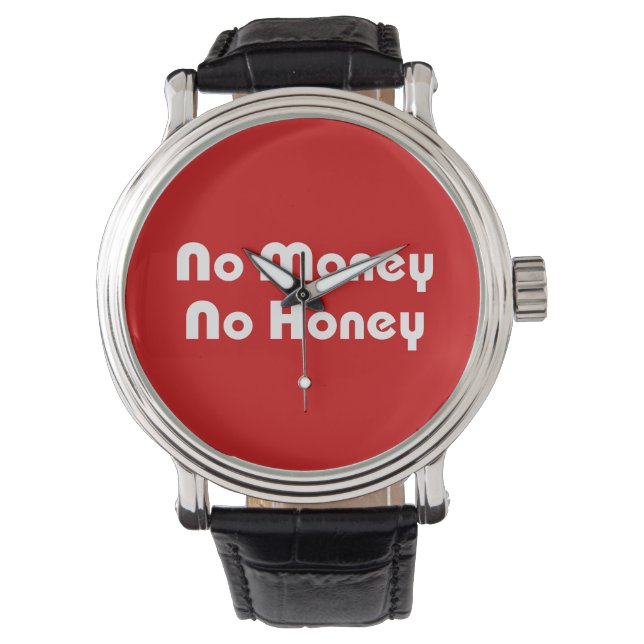 No Money No Honey Watch (Front)