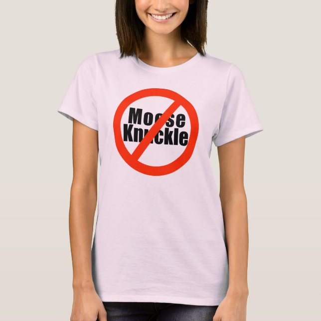 No Moose Knuckle T-Shirt (Front)