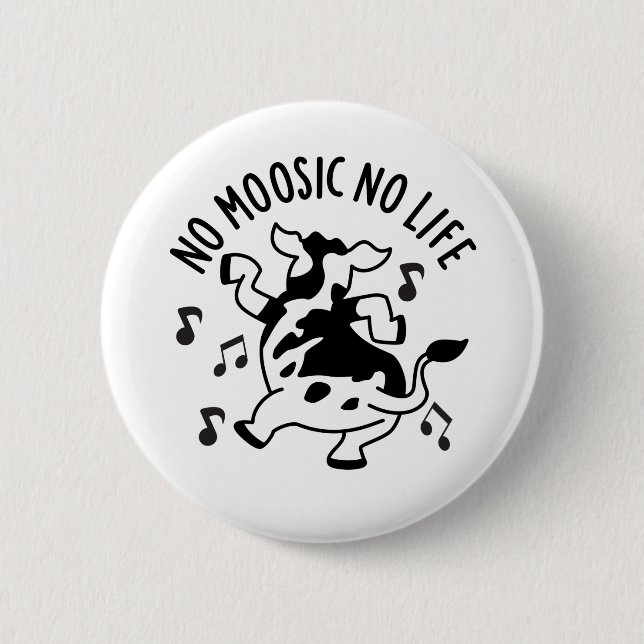 No Moosic No Life Funny Cow Pun  6 Cm Round Badge (Front)