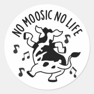 No Moosic No Life Funny Cow Pun Classic Round Sticker