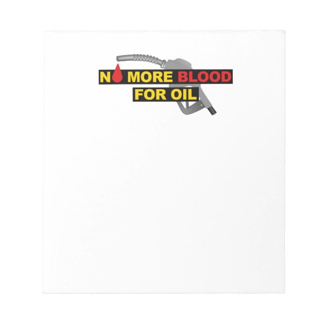 No More Blood for Oil Notepad (Front)
