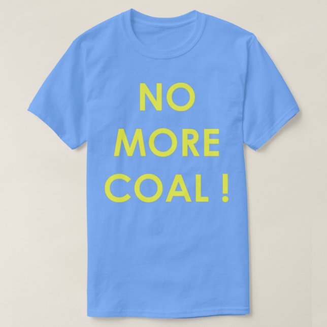 NO MORE COAL T-Shirt (Design Front)