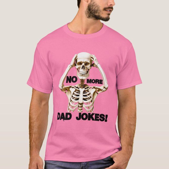No More Dad Jokes # 2 T-Shirt (Front)