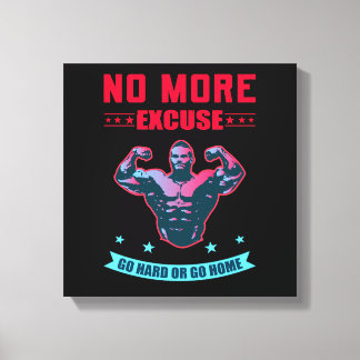 No more excuse canvas print