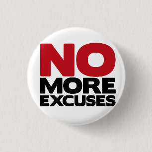 No More Excuses 3 Cm Round Badge