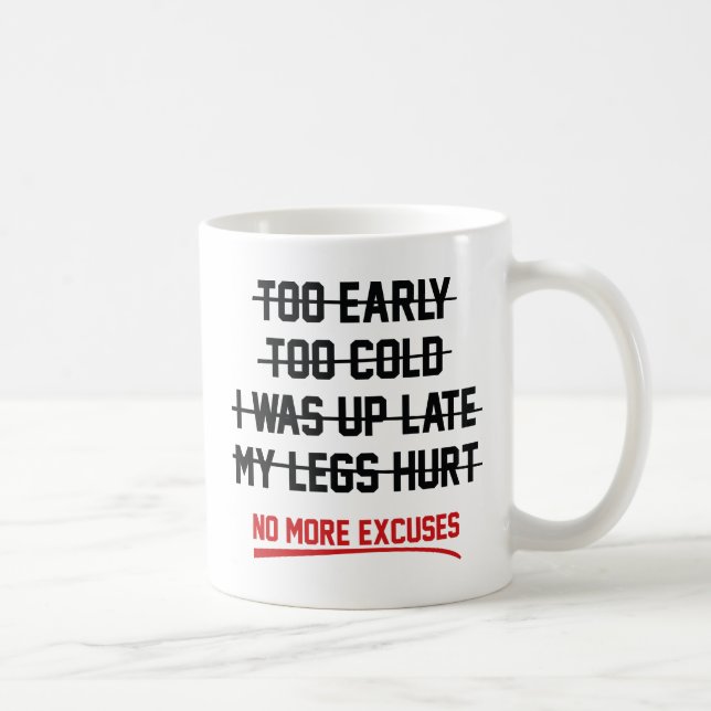 No More Excuses Coffee Mug (Right)