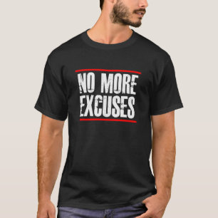 NO MORE EXCUSES GYM T-SHIRT