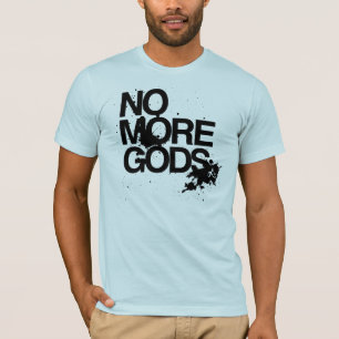 No More Gods T-Shirt
