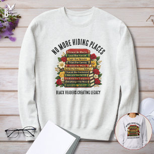 NO MORE HIDING PLACES Black History Heroes Sweatshirt