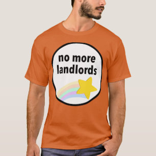 No More Landlords Rent T-Shirt