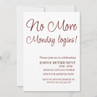No More Monday Logins Funny Add Detail Retirement