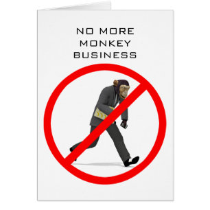No More Monkey Business
