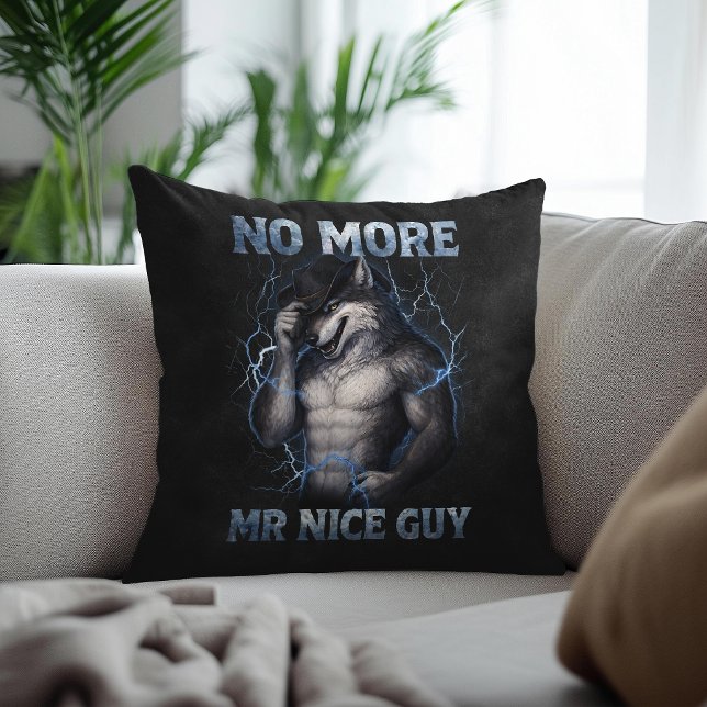 No More Mr Nice Guy Funny Alpha Wolf Meme Brainrot Cushion (Creator Uploaded)