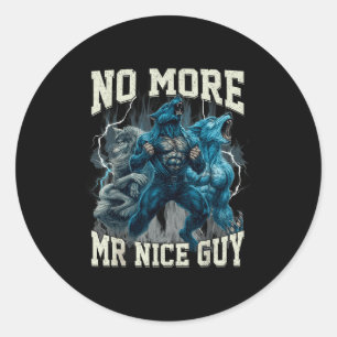 No More Mr Nice Guy Funny Alpha Wolf Meme Dad Papa Classic Round Sticker