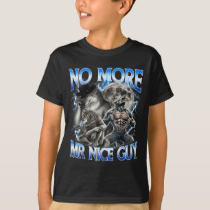 No More Mr Nice Guy Funny Alpha Wolf Meme Dad Papa T-Shirt