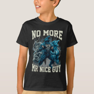No More Mr Nice Guy Funny Alpha Wolf Meme Dad Papa T-Shirt