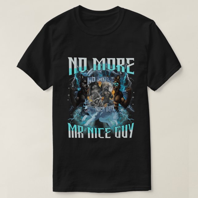 No More Mr Nice Guy Funny Alpha Wolf Meme Dad  T-Shirt (Design Front)