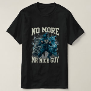 No More Mr Nice Guy Funny Alpha Wolf Meme Dad  T-Shirt