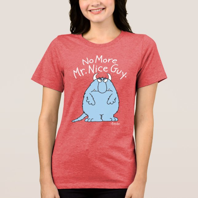 No More Mr. Nice Guy Tri-Blend Shirt (Front)