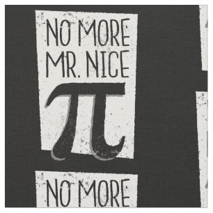 no more mr nice pi day funny fabric