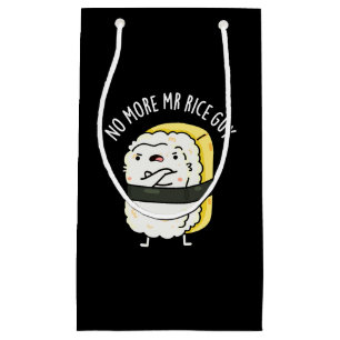 No More Mr Rice Guy Funny Sushi Pun Dark BG Small Gift Bag
