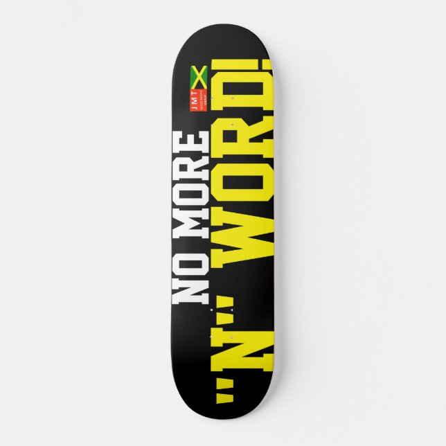 NO MORE N WORD Skateboard (Front)