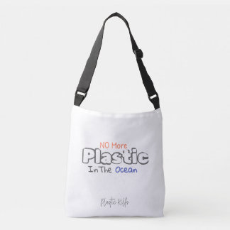 No more plastic in the ocean. Plastic Kills  Crossbody Bag