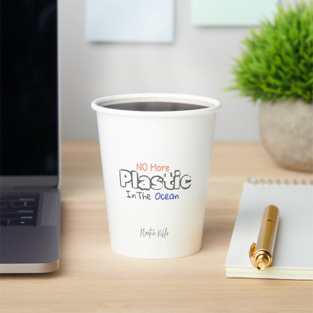 No more plastic in the ocean. Plastic Kills  Paper Cups (Insitu)