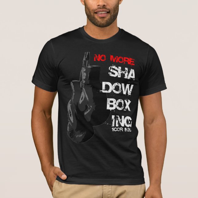No more shadow boxing T-Shirt (Front)