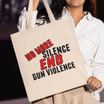 No More Silence End Gun Violence Tote Bag<br><div class="desc">No More Silence End Gun Violence political reform tote bag in black and red text. Support gun control and protest assault rifles. Ban automatic weapons. Stronger gun control and stronger regulations. Show your neighbors that you demand action.</div>