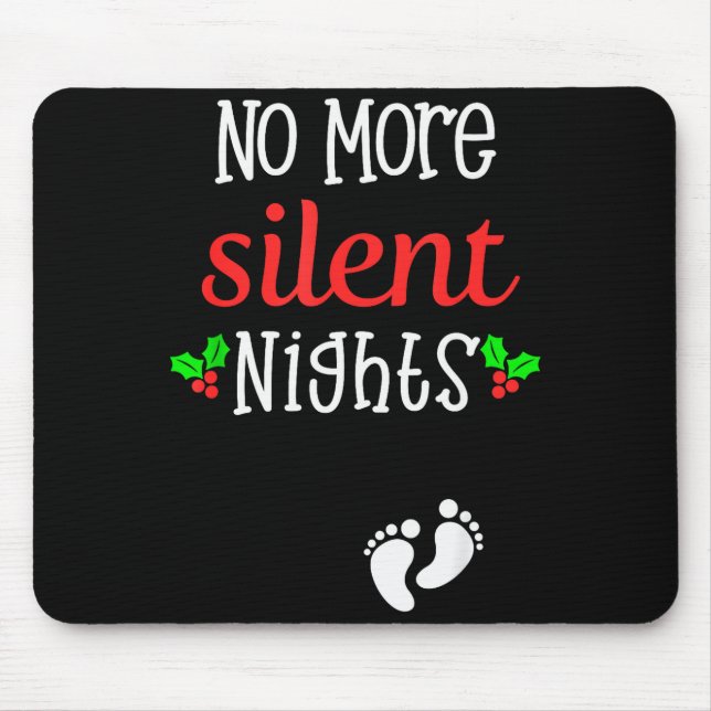 No More Silent Nights Christmas Pregnancy Announce Mouse Pad (Front)