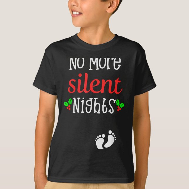 No More Silent Nights Christmas Pregnancy Announce T-Shirt (Front)