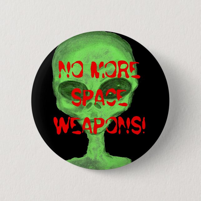 NO MORE SPACE WEAPONS! 6 CM ROUND BADGE (Front)