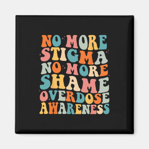 No More Stigma No More Shame Addiction Overdose Aw Magnet