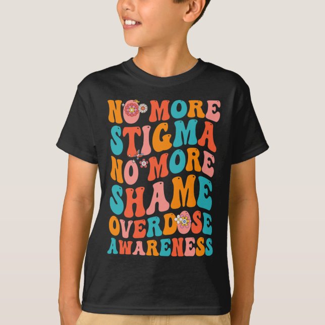 No More Stigma No More Shame Overdose Awareness T-Shirt (Front)