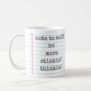 No More Stinkin’ Thinkin’ Positive Affirmati Coffee Mug