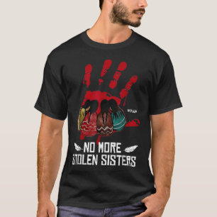 No More Stolen Sisters - Justice Indigenous Native T-Shirt