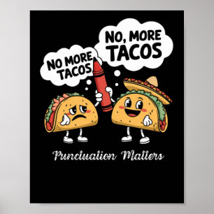 No More Tacos Punctuation S Funny Gift For Poster
