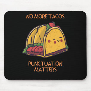 No More Tacos Punctuation S Sticker1 Mouse Pad