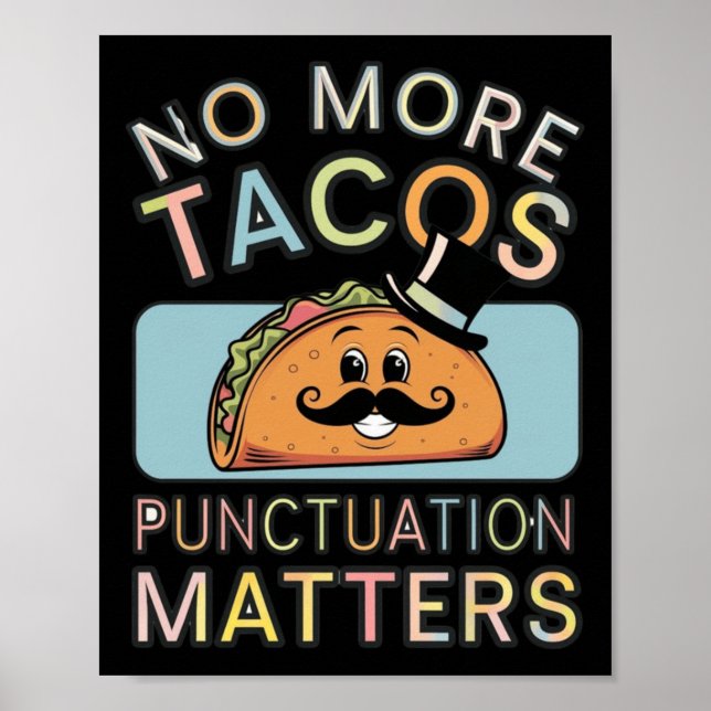 No More Tacos Punctuation S Sticker3  Poster (Front)