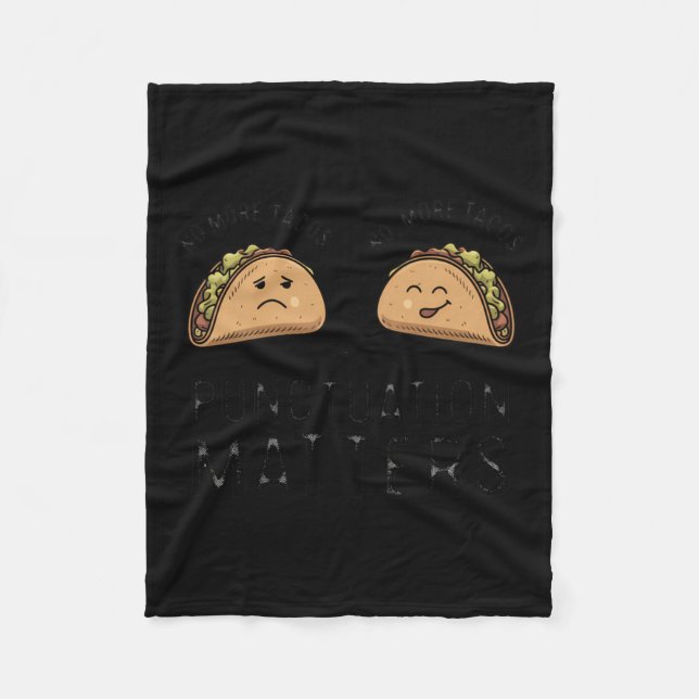 No More Tacos Punctuation S - This Funny Gift Is Fleece Blanket (Front)