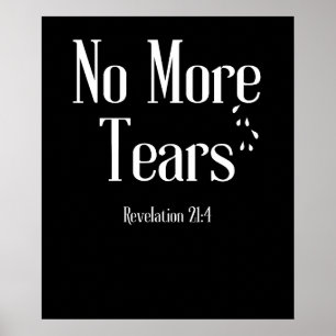 No More Tears – Revelation 21:4 Poster